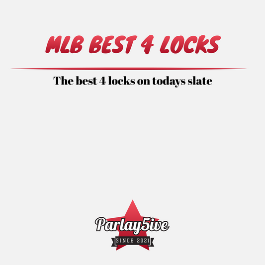 MLB BEST 4 LOCKS